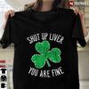Irish St Patrick‘s Day Beer Drinking Shut Up Liver You‘re Fine