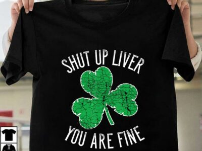 Irish St Patrick‘s Day Beer Drinking Shut Up Liver You‘re Fine