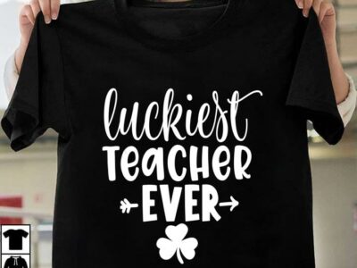 Irish St Patrick‘s Day For Teacher Luckiest Teacher Ever