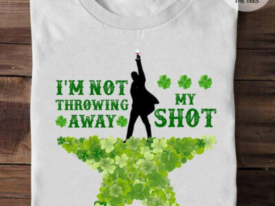 I’m Not Throwing Away My Shot Hamilton Shamrock St. Patrick’s Day Star