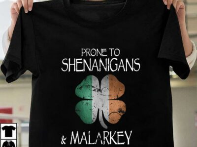New Official Irish Prone To Shenanigans And Malarkey Funny St Patrick‘s Day T Shirt