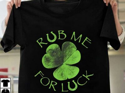 New Official Irish Rub Me For Luck T St Patrick‘s Day 2020 T Shirt