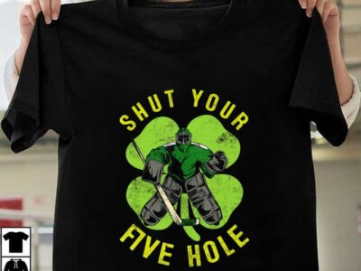 New Official Irish Shut Your Five Hole Funny Ice Hockey Goalie St Patrick‘s Day T Shirt