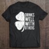 Official Drinks Well With Others St Patrick Day Gif Shirt