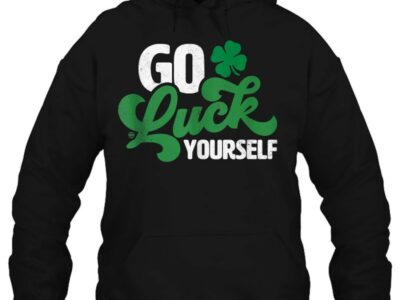 Official Go Luck Yourself Funny St Patrick Day Gift Shirt