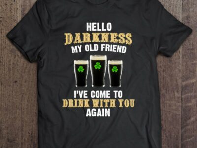 Official Hello Darkness My Old Friend, Irish Day, St Patrick Day Shirt