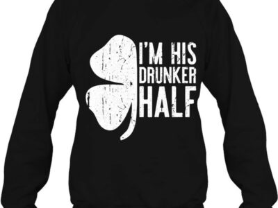 Official I‘m His Drunker Half St Patrick Day Gif Shirt