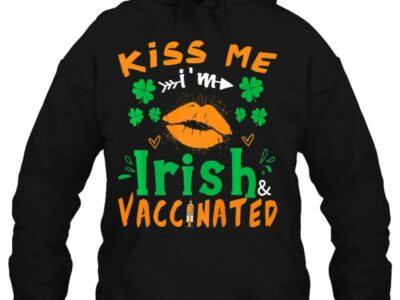Official Kiss Me I‘m Irish And Vaccinated Funny St Patrick Day Gift Shirt