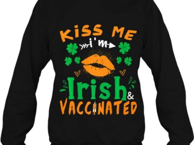 Official Kiss Me I‘m Irish And Vaccinated Funny St Patrick Day Gift Shirt