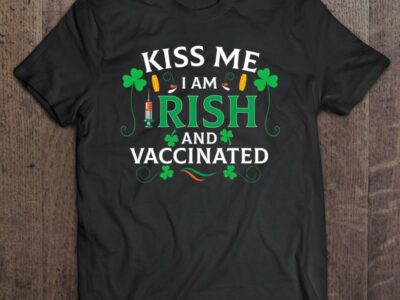 Official Kiss Me I‘m Irish Vaccinated Funny St Patrick Day Gift Men Shirt