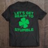 Official Let‘s Get Ready To Stumble St Patrick Day Shirt