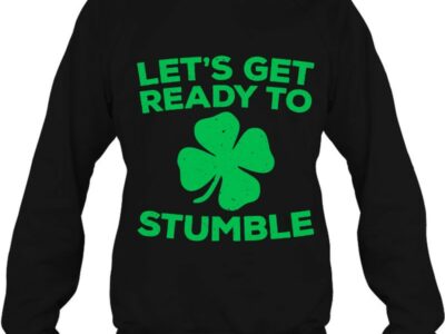 Official Let‘s Get Ready To Stumble St Patrick Day Shirt