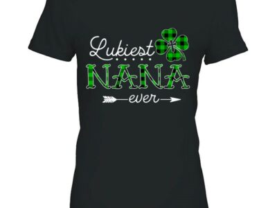 Official Luckiest Nana Ever Shirt Irish Matching St Patrick Day Shirt