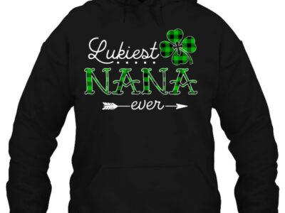 Official Luckiest Nana Ever Shirt Irish Matching St Patrick Day Shirt