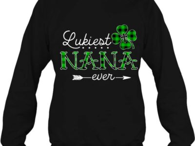 Official Luckiest Nana Ever Shirt Irish Matching St Patrick Day Shirt