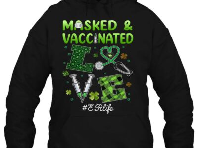 Official Masked And Vaccinated Love Er Life 95 St Patrick Day Gift Shirt