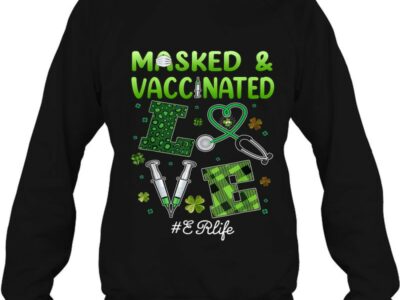 Official Masked And Vaccinated Love Er Life 95 St Patrick Day Gift Shirt