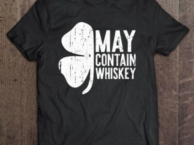 Official May Contain Whiskey St Patrick Day Drinking Shirt