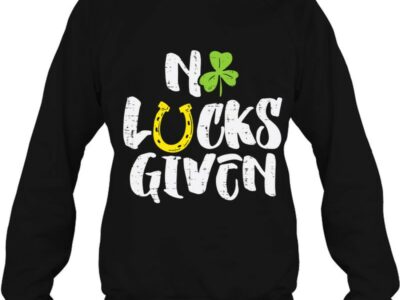 Official No Lucks Given Clover Shamrock St Patrick Day Men Women Gift Shirt
