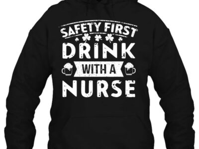 Official Safety First Drink With A Nurse St Patrick Day Gift Shirt