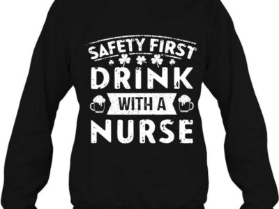 Official Safety First Drink With A Nurse St Patrick Day Gift Shirt