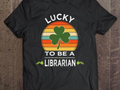 Official Vintage Lucky To Be A Librarian – St Patrick Day Gift Shirt