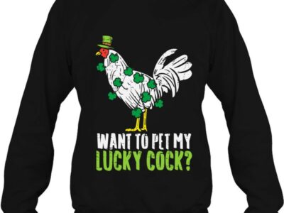 Official Want To Pet My Lucky Cock Funny St Patrick Day Men Gift Shirt