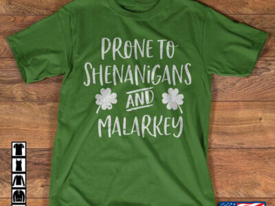 Prone To Shenanigans And Malarkey Shamrock St Patrick‘s Day