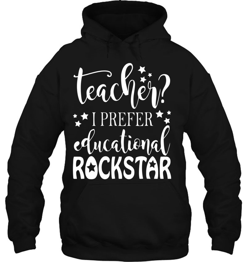 Back To School, Teacher I Prefer Educational Rockstar