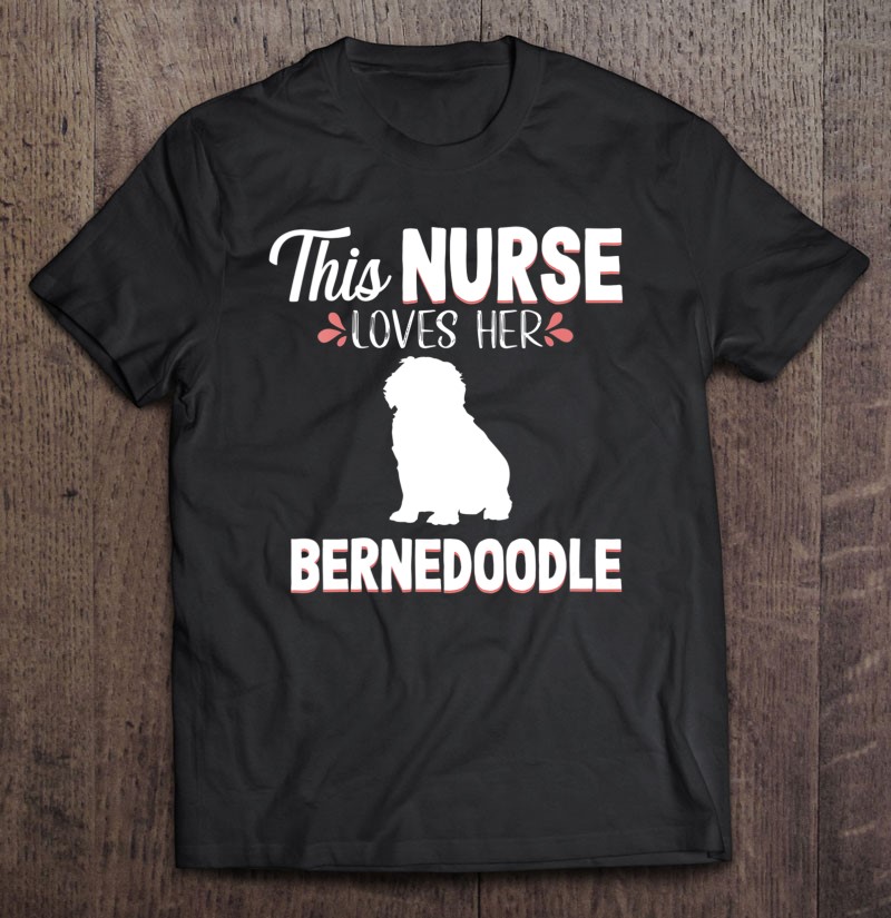 Bernedoodle Mom Funny Nurse Puppy Dog Lover Gift Women