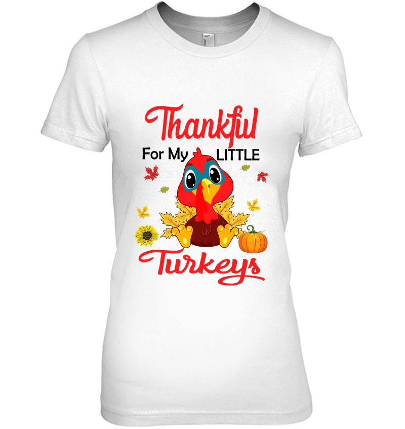 Cute Thankful For My Little Turkeys Teacher Thanksgiving Day