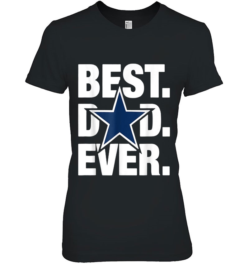 Dallas Fan Cowboys Best Dad Ever Father’s Day