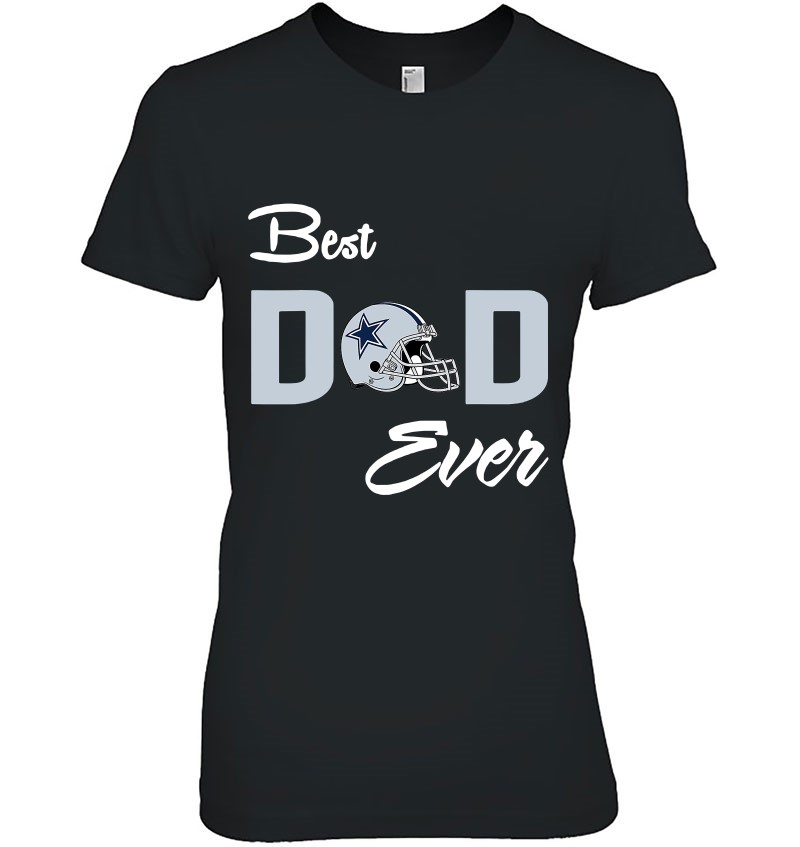 Dallas Fan Cowboys Best Dad Ever Football Love Father’s Day
