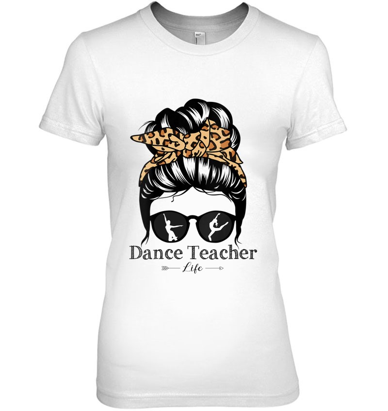 Dance Teacher Messy Bun Hair Funny Leopard Dance Teacher