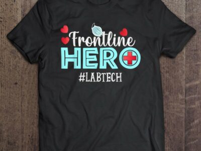 Frontline Hero Lab Tech Essential Workers Thank You Nurses