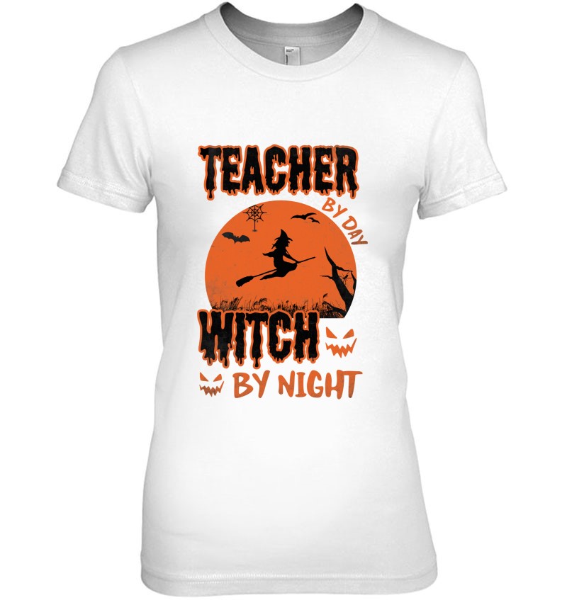 Halloween 2021 Teacher Teacher By Day Witch By Night Halloween 2021 Witch Classic