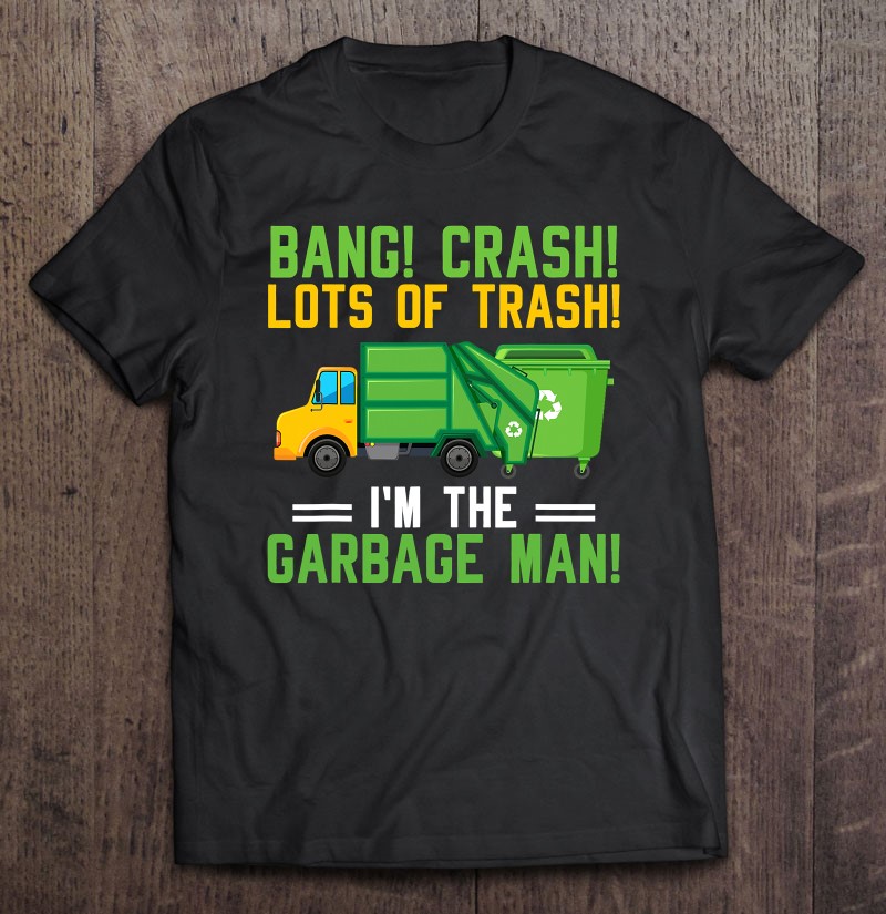 I’m The Garbage Man Costume Garbage Trucks Recycling Trash
