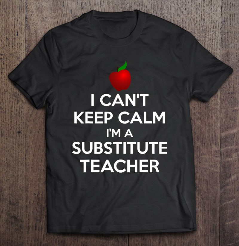 I Can’t Keep I’m A Substitute Teacher