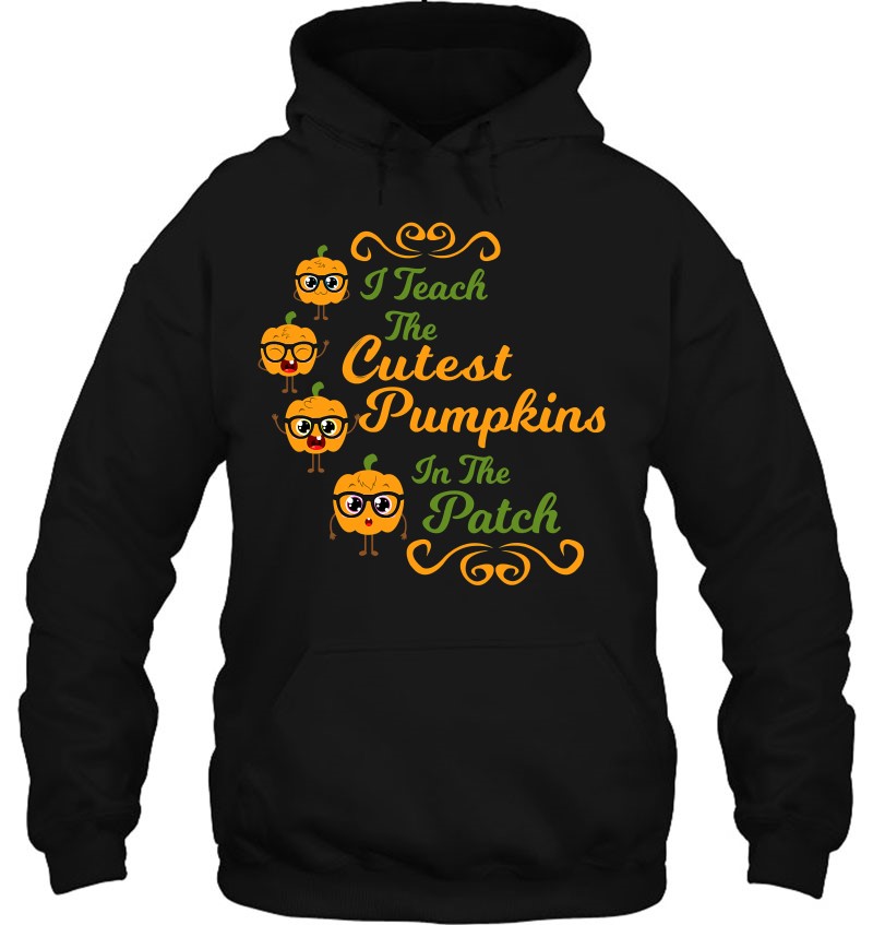I Teach The Cutest Pumpkins Shirt Teacher Halloween Costume