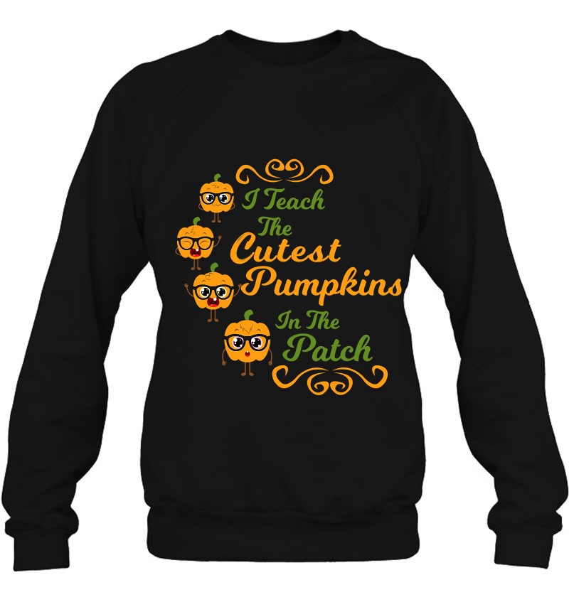 I Teach The Cutest Pumpkins Shirt Teacher Halloween Costume