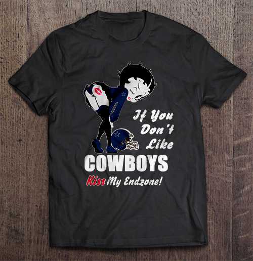 If You Don’t Like Cowboys Kiss My Endzone – Dallas Cowboys