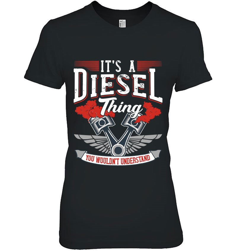 It’s A Diesel Thing Shirt Gift Truck Driver Diesel Engine