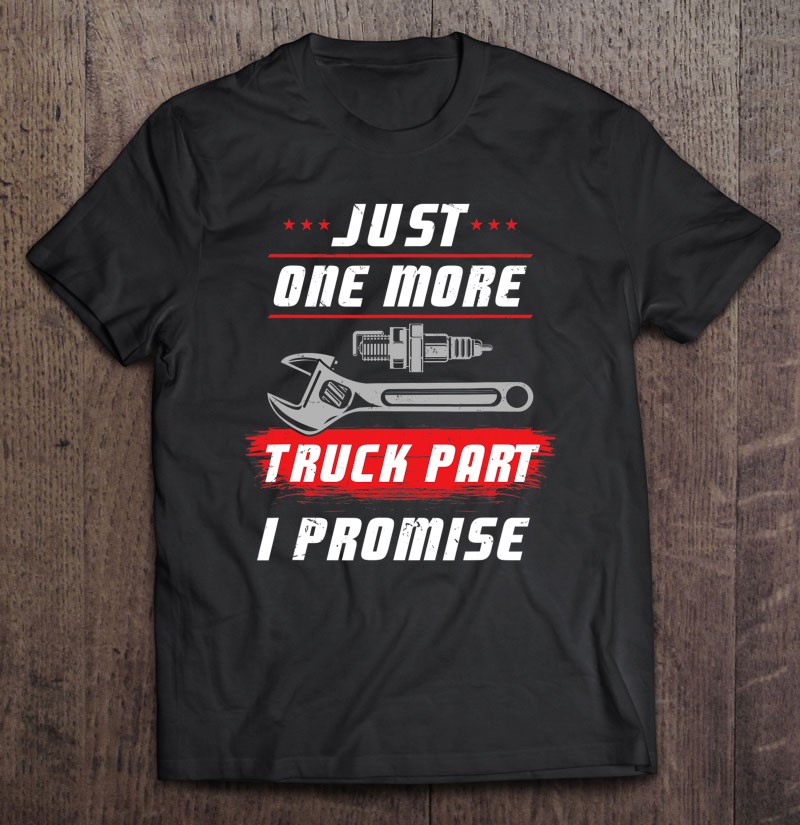 Just One More Truck Part I Promise