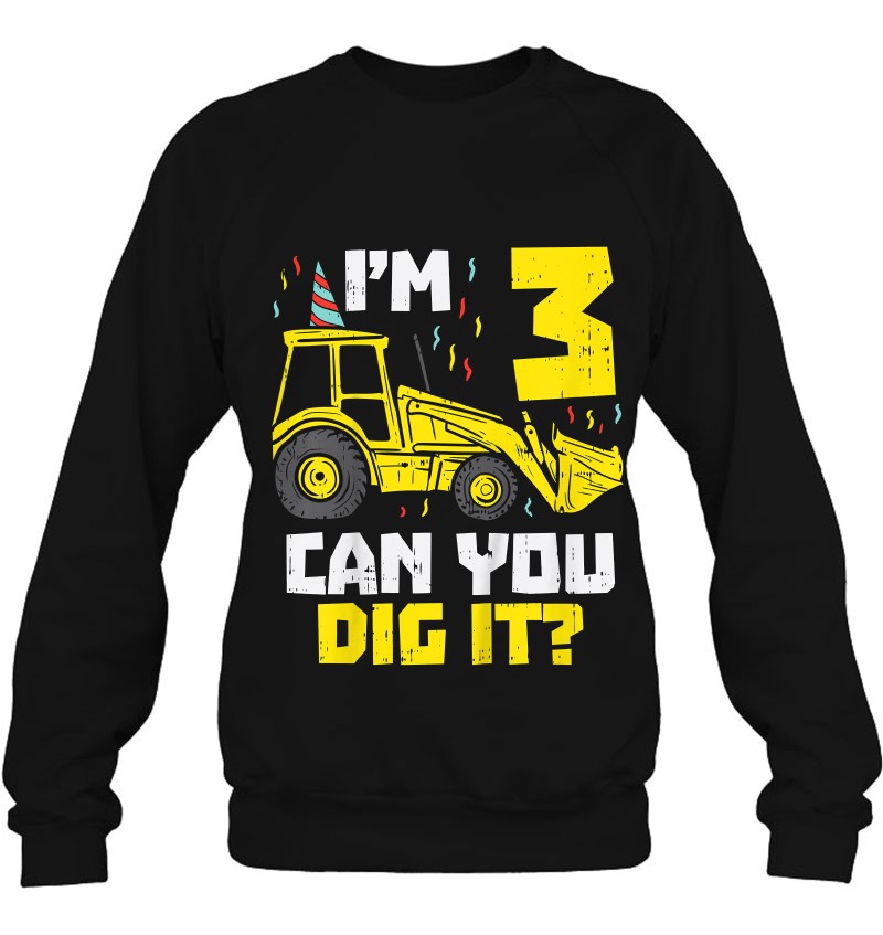 Kids 3 Can You Dig It Construction Truck 3Rd Birthday Boys Gift