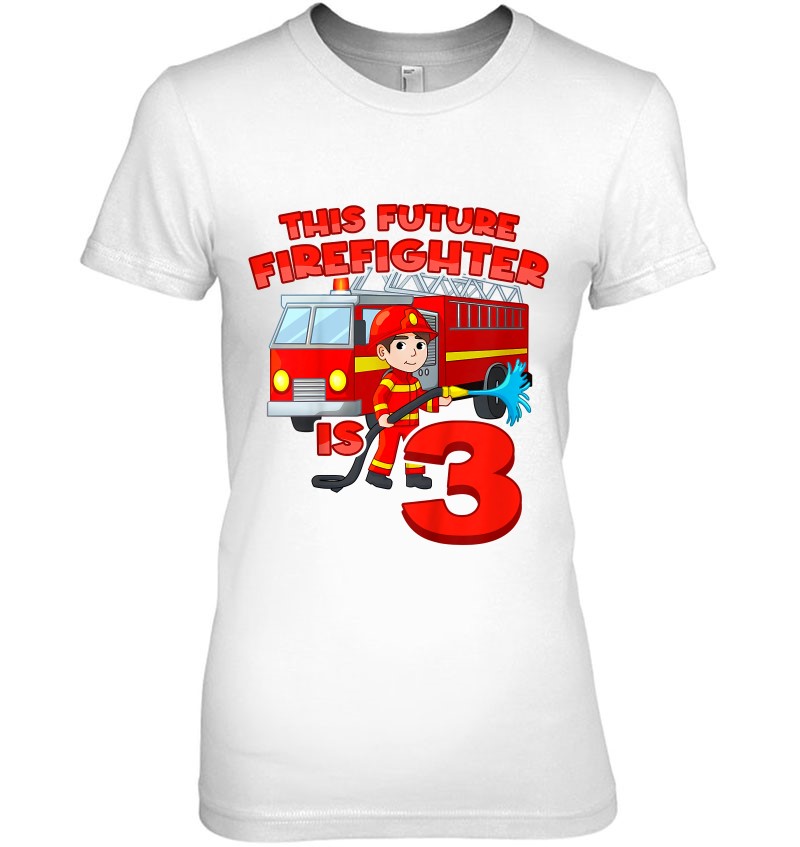 Kids 3Th Birthday Future Firefighter With Fire Truck 3 Year Old