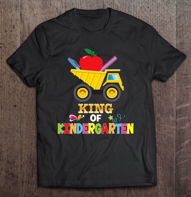 King Of Kindergarten Truck Apple Back To School Kids
