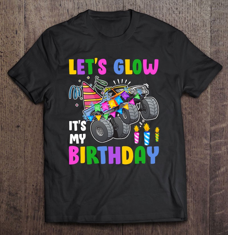 Let’s Glow Party Monster Truck It’s My Birthday