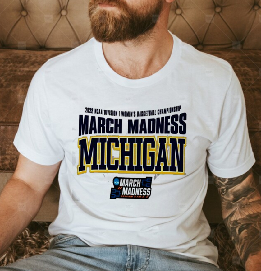 Michigan 2022 NCAA Division I Womens Basketball Championship March Madness T-Shirt