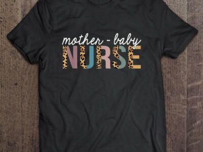 Mother Baby Nurse Appreciation Postpartum Nursing Student Unisex