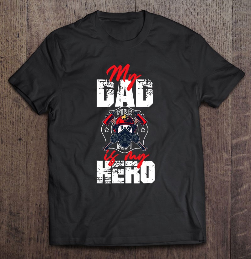 My Firefighter Dad Is My Hero Daughter Son